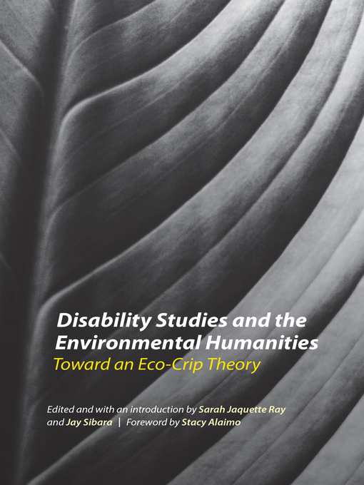 Title details for Disability Studies and the Environmental Humanities by Sarah Jaquette Ray - Available